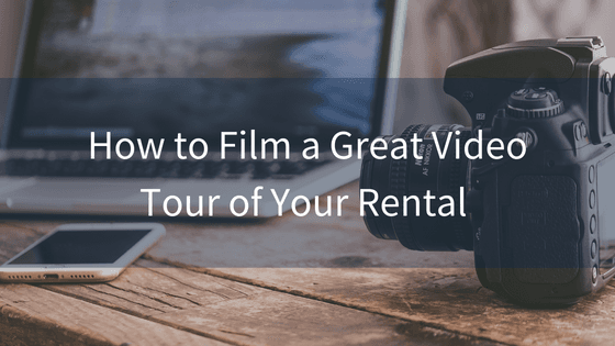 Filming Rental Video Tours: A Guide