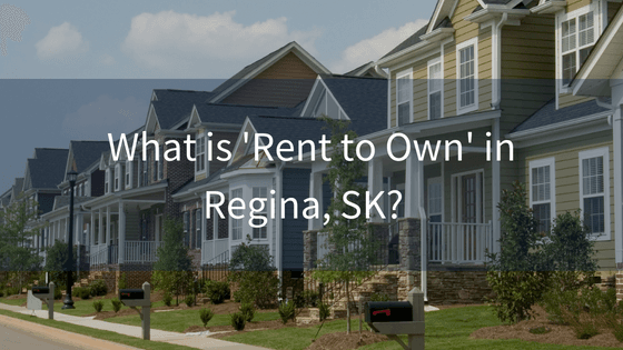 What is 'Rent to Own' in Regina, SK?