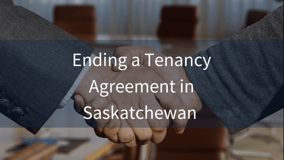 How to End a Tenancy in Saskatchewan