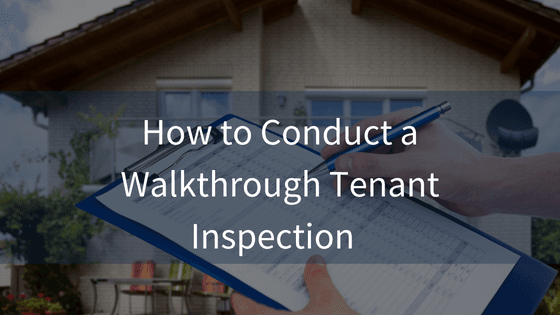 A Guide to Performing Tenant Walkthrough Inspections
