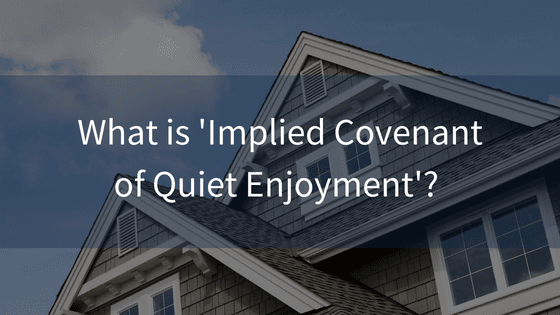 Landlord Guide to the 'Implied Covenant of Quiet Enjoyment'