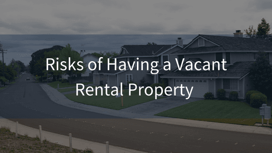 Vacant Rental Property Risks