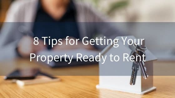 How to Get Your Property Ready To Rent
