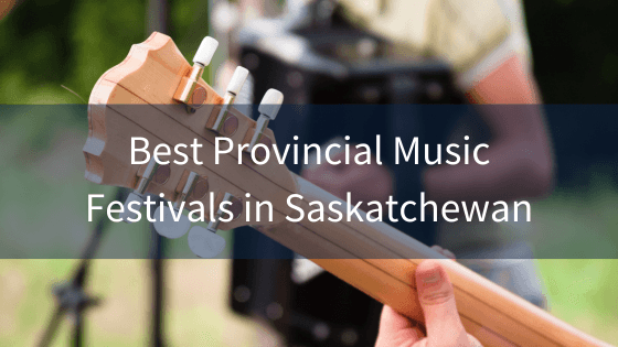 Saskatchewan’s Best Music Festivals