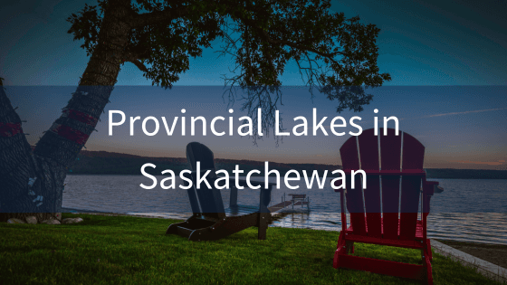 Top Reasons to Visit Saskatchewan’s Lakes