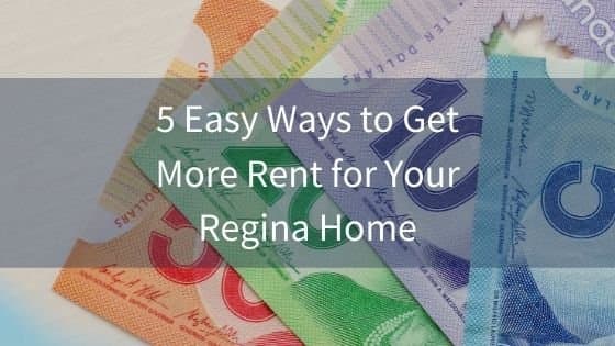 5 Ways to Get More Rental Income in Regina