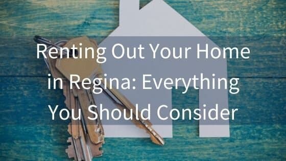 How to Rent Out Your House in Regina