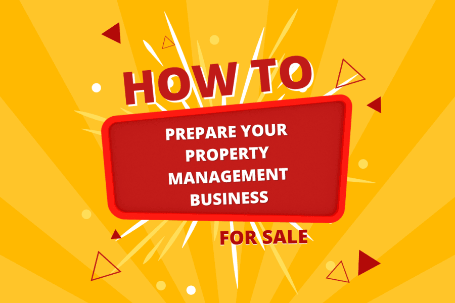 How to Prepare Your Property Management Business for Sale